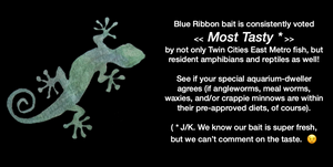 Does your pet reptile or amphibian enjoy Blue Ribbon bait? Let us know!