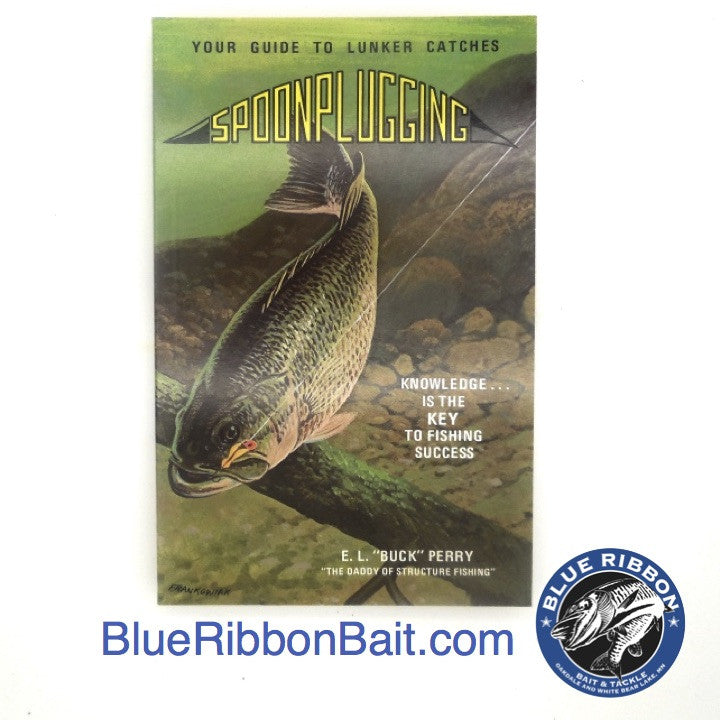 E.L. "Buck" Perry | Spoonplugging: Your Guide to Lunker Catches -  - Buck Perry - Blue Ribbon Bait & Tackle